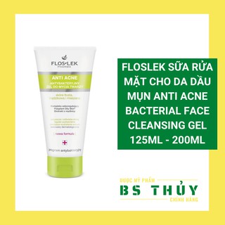 ✅[CHÍNH HÃNG] Floslek Sữa Rửa Mặt Dạng Gel Cho Da Nhờn Mụn Anti Acne Bacterial Face Cleansing Gel 125 - 200ml
