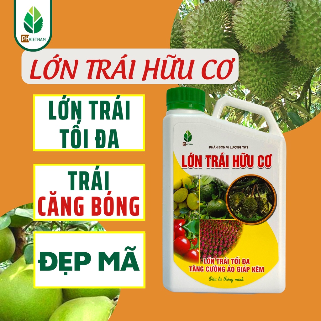 Phân Bón Lớn Trái Hữu Cơ - Trái Lớn Nhanh - Bông To Dài - Trái To Bóng - PH Việt Nam