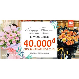 E-Voucher Happy Flower Giảm 40.000đ Cho Sản Phẩm Hoa Tươi