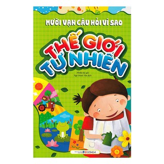 Mười Vạn Câu Hỏi Vì Sao - Thế Giới Tự Nhiên