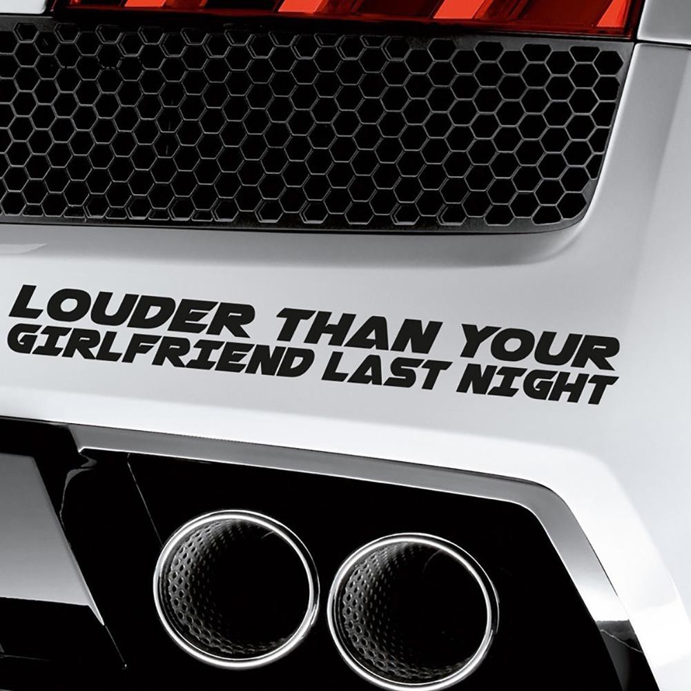 Sticker trang trí dán xe hơi chữ Louder Than Your Girlfriend Last Night