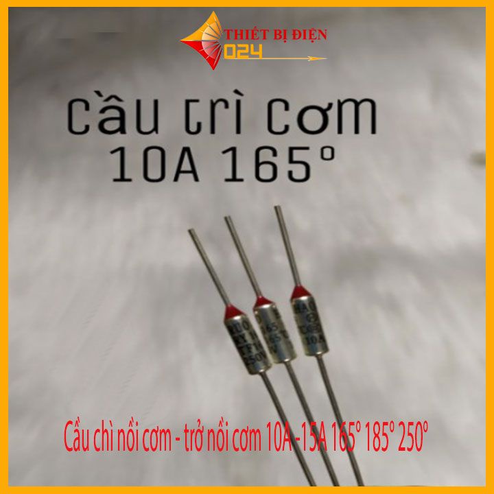 Cầu chì nồi cơm - trở nồi cơm 10A -15A 165° 185° 250°