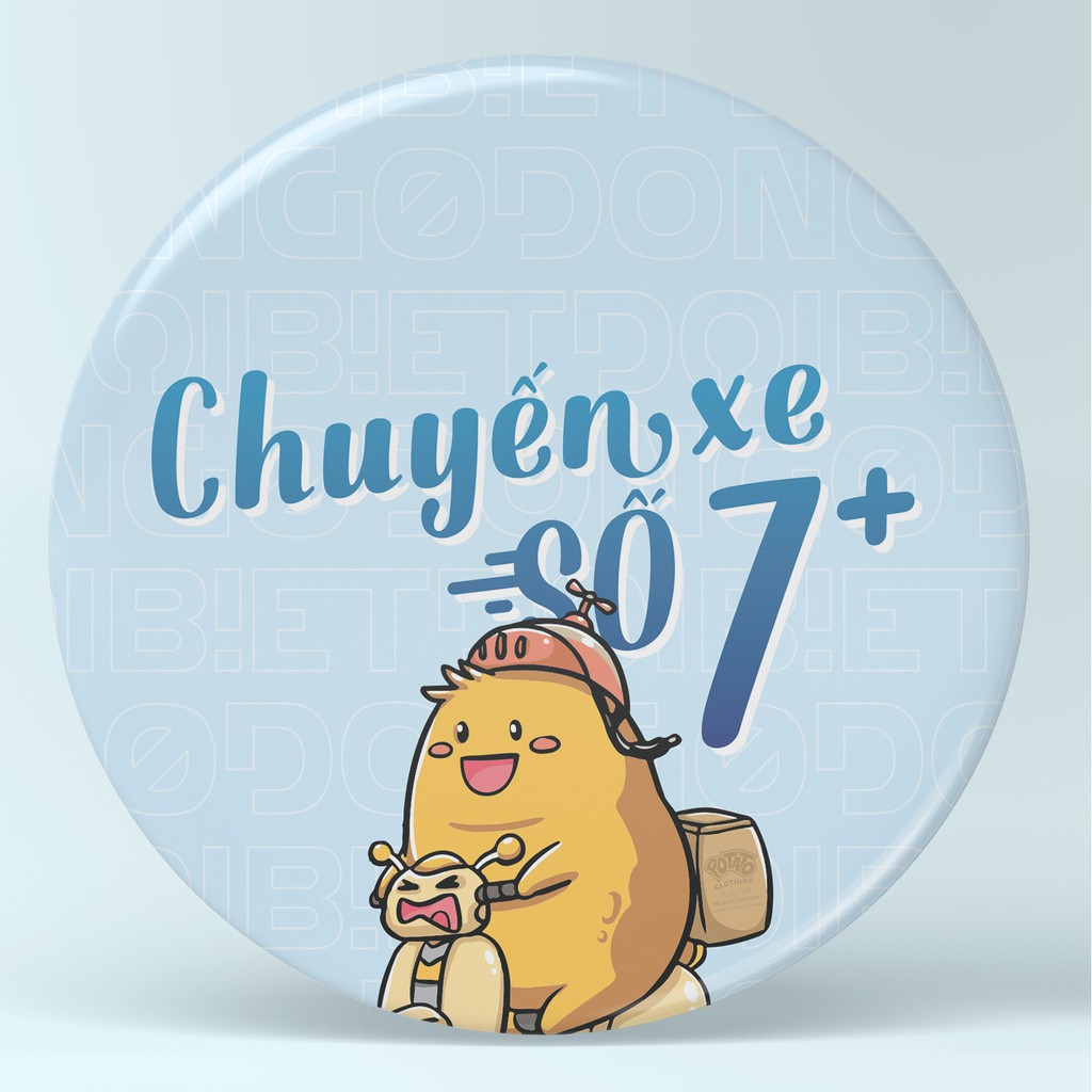 Huy hiệu CHUYẾN XE SỐ 7+ (CXS7+) 4.4cm | BIETDOI0DONG (BD0D)