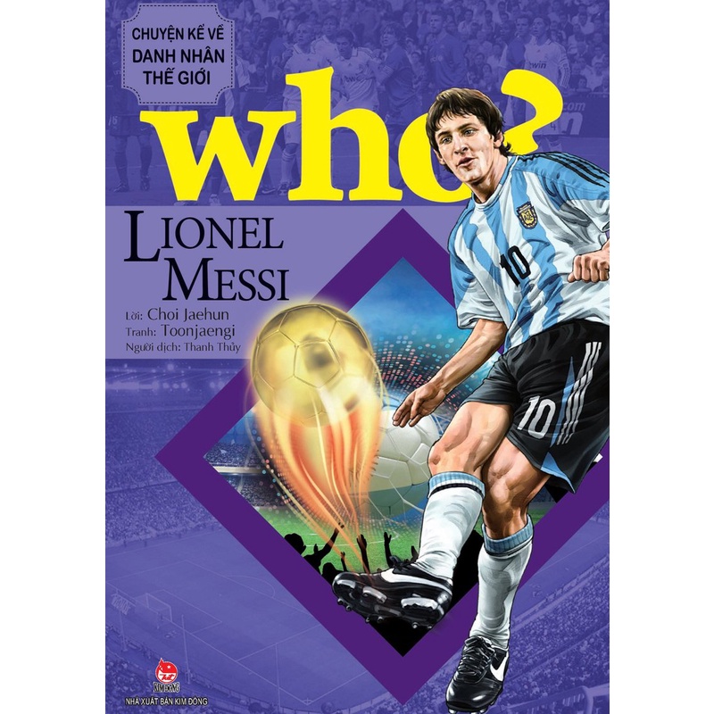 Sách - Who? Chuyện kể về danh nhân thế giới - Lionel Messi