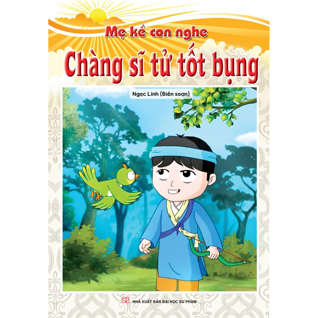 Sách - Mẹ Kể Con Nghe - Chàng Sĩ Tử Tốt Bụng