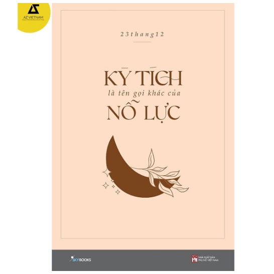 Sách Kỳ Tích Là Tên Gọi Khác Của Nỗ Lực az