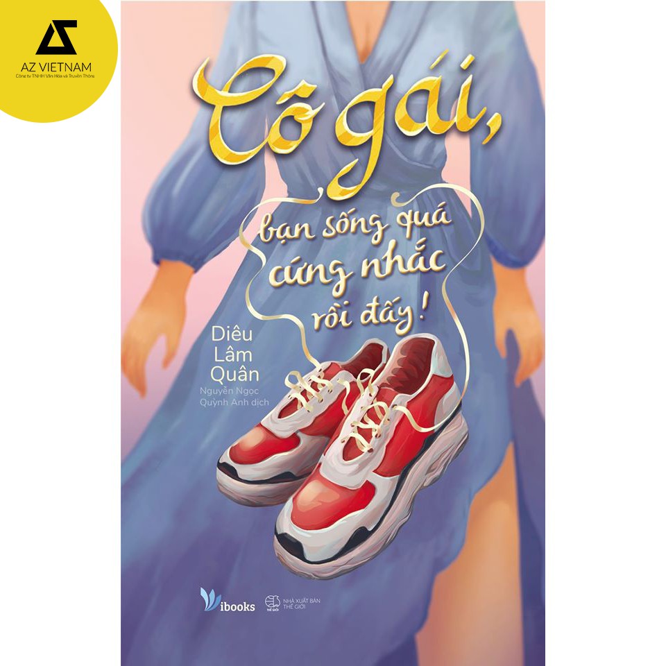 Sách - Cô Gái, Bạn Sống Quá Cứng Nhắc Rồi Đấy!