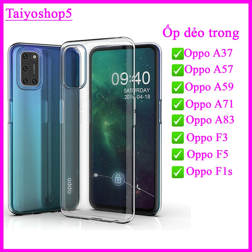 Ốp dẻo trong suốt OPPO A37 / A57/ A59/ A71/ A83 / F3 / F5/ F1s  loại tốt,ảnh shop tự chụp, kèm video sản phẩm TimShop