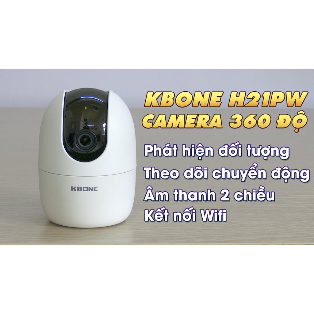 Camera ip Wifi KBONE H21P Full HD 1080P - Kèm thẻ nhớ 32/64/128GB ( hàng chính hãng, bảo hành 2 năm) | BigBuy360 - bigbuy360.vn