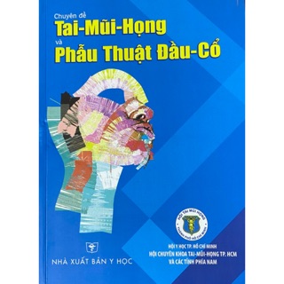 Sách - chuyên đề Tai Mũi Họng và phẫu thuật đầu mặt cổ
