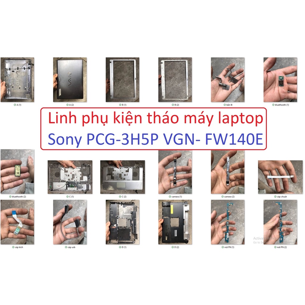Linh phụ kiện tháo máy laptop Sony PCG 3H5P VGN FW140E A B C D E camera usb bản lề bluetooth kích function cáp hdd all