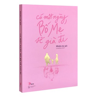 Sách - Có Một Ngày, Bố Mẹ Sẽ Già Đi (Kèm Bookmark)