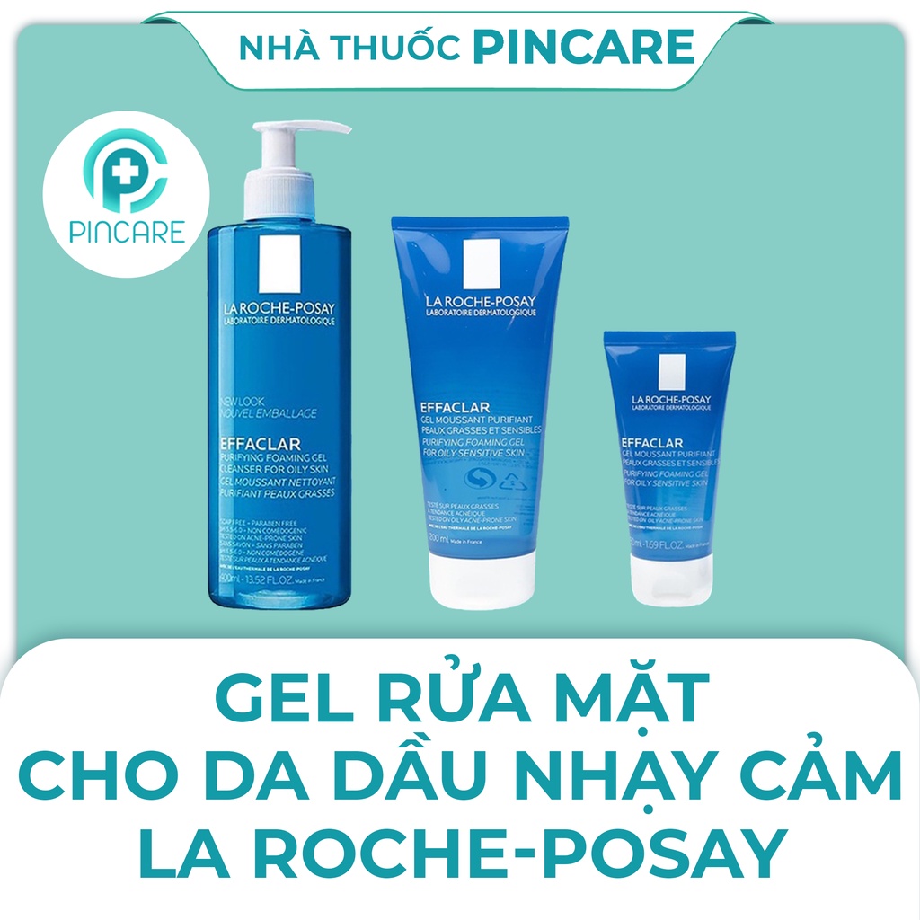 Gel rửa mặt La Roche Posay Effaclar 50ml &amp; 200ml &amp; 400ml cho da dầu mụn - Hãng chính hãng - Nhà thuốc PinCare