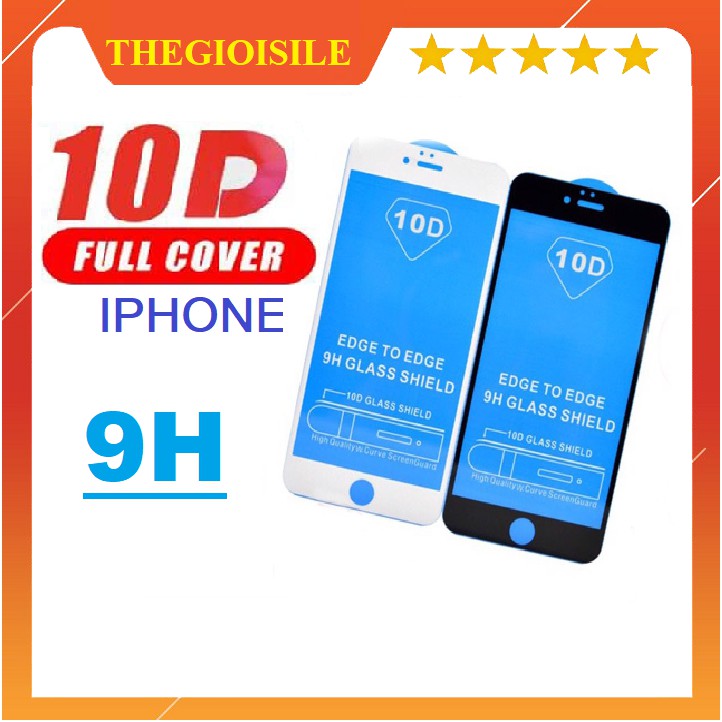 Kính Cường Lực Full màn 10Dcho Iphone 6/6 Plus/7/7Plus/8/8Plus/X/Xs/Xsmax/11/11pro/11promax/12/12mini/12promax/12pro