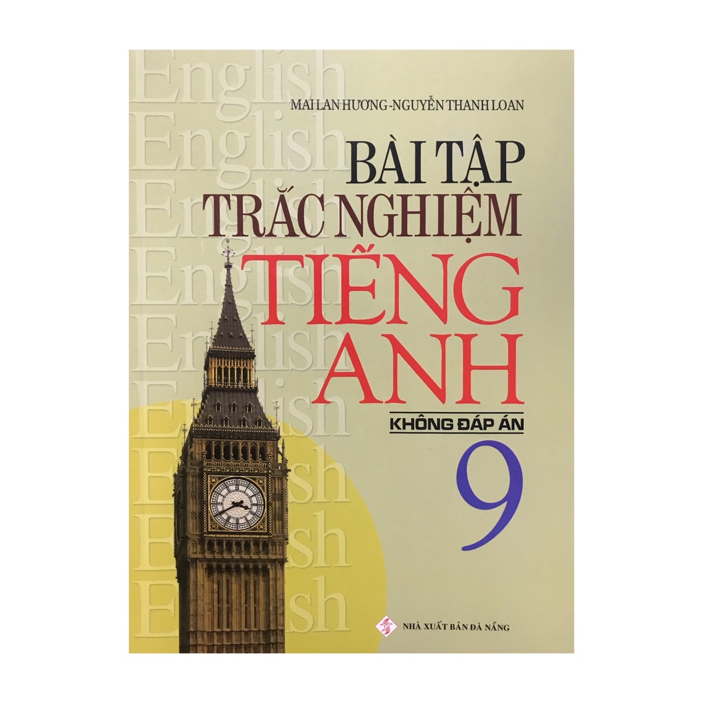 Sách - Bài tập trắc nghiệm tiếng anh 9 không đáp án ( Mai Lan Hương )