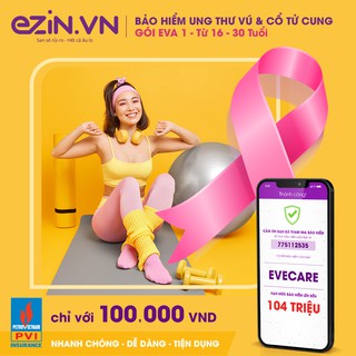 TOÀN QUỐC [E-voucher] Bảo hiểm Ung thư - EvaCare 16 đến 30 tuổi