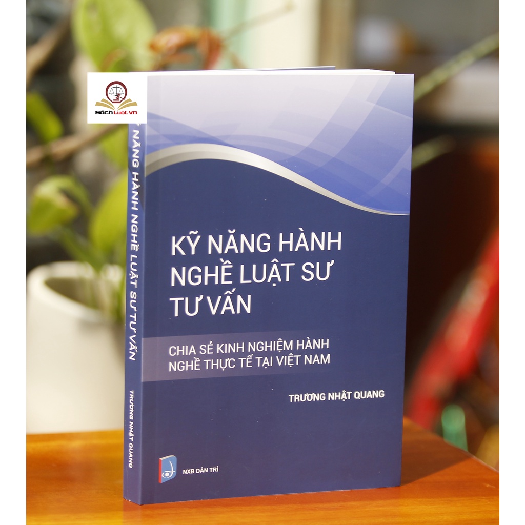 Sách - Kỹ năng hành nghề luật sư tư vấn (tái bản năm 2022)