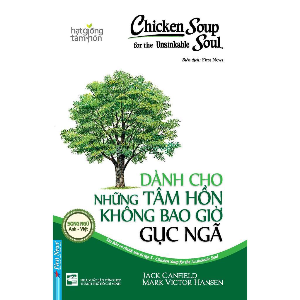 Sách - Chicken Soup For The Unsinkable Soul 5 - Dành Cho Những Tâm Hồn Không Bao Giờ Gục Ngã - First News