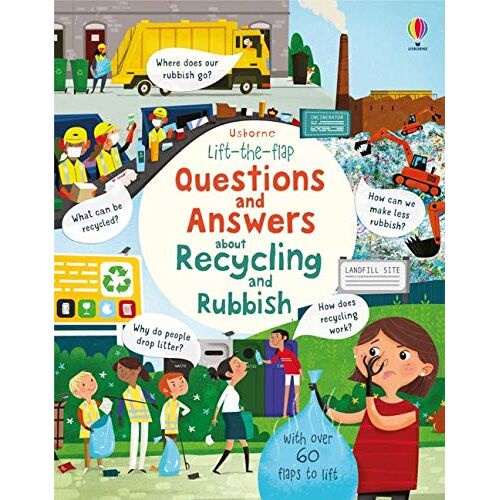 Sách Usborne - tương tác lật mở cho bé 6-8 tuổi Lift-The-Flap First Questions And Answers about Recycling &amp; Rubbish
