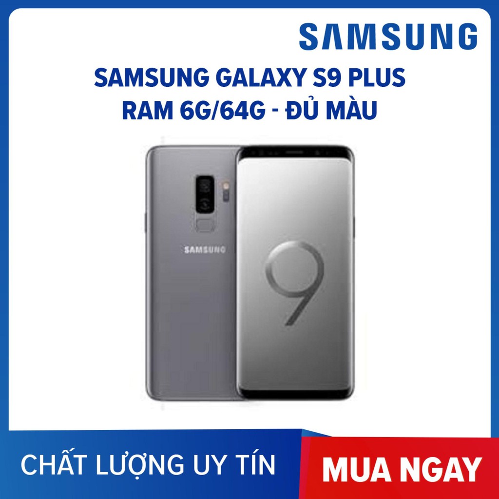 Điện thoại Samsung Galaxy S9 Plus 2sim mới ram 6G/64G mới zin