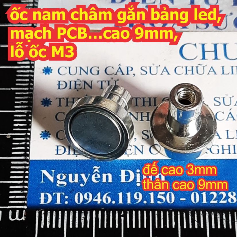 20 con ốc nam châm gắn bảng led mạch PCB…cao 9mm, lỗ ốc M3 kde4410