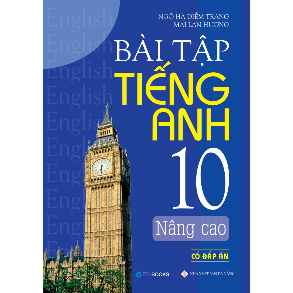 SÁCH - Bài Tập Tiếng Anh Nâng Cao Lớp  10 (có đáp án) Mai Lan Hương