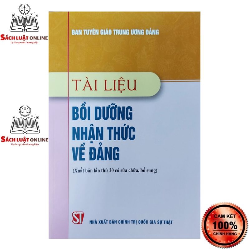 Sách - Tài liệu bồi dưỡng nhận thức về Đảng (Xuất bản lần thứ 20, có sửa chữa, bổ sung) (NXB CTQGST)