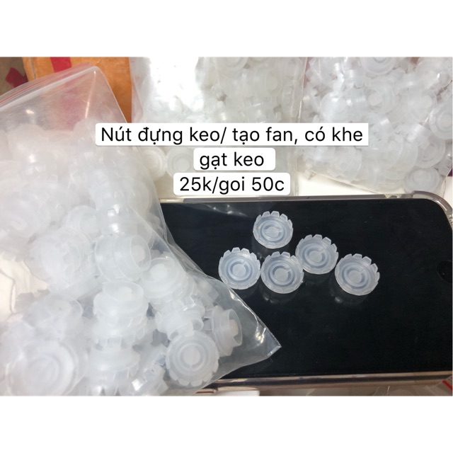 Nút đựng keo tạo fan