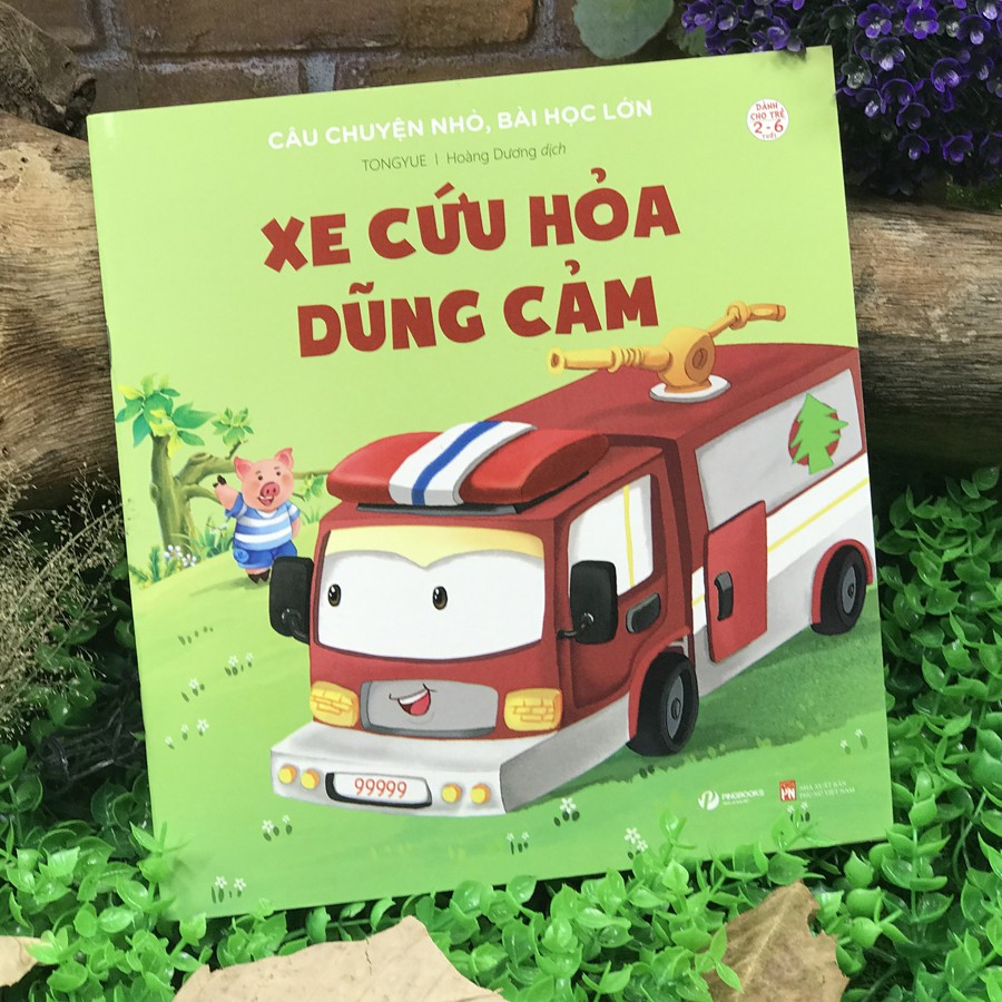 Sách - Câu Chuyện Nhỏ, Bài Học Lớn - Xe Cứu Hỏa Dũng Cảm (2-6 tuổi)