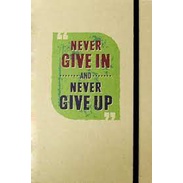 Sổ Tay : Never Give In And Never Give Up (ĐLS 08) B55