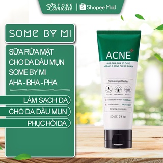 Sữa rửa mặt cho da dầu mụn Some by mi AHA - BHA - PHA 30 days miracle acne clear foam 100ml