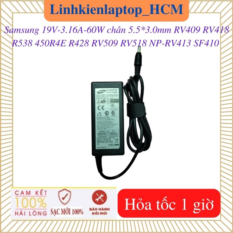 Sạc Samsung R428 RV409 RV418 RV509 RV518 R538 450R4E NP-RV413 SF410 RV408 SF411 X420-Sạc 19V-3.16A-60W chân 5.5*3.0mm