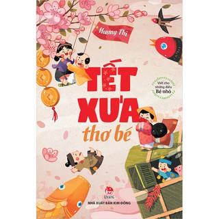 Viết Cho Những Điều Bé Nhỏ - Tết Xưa Thơ Bé