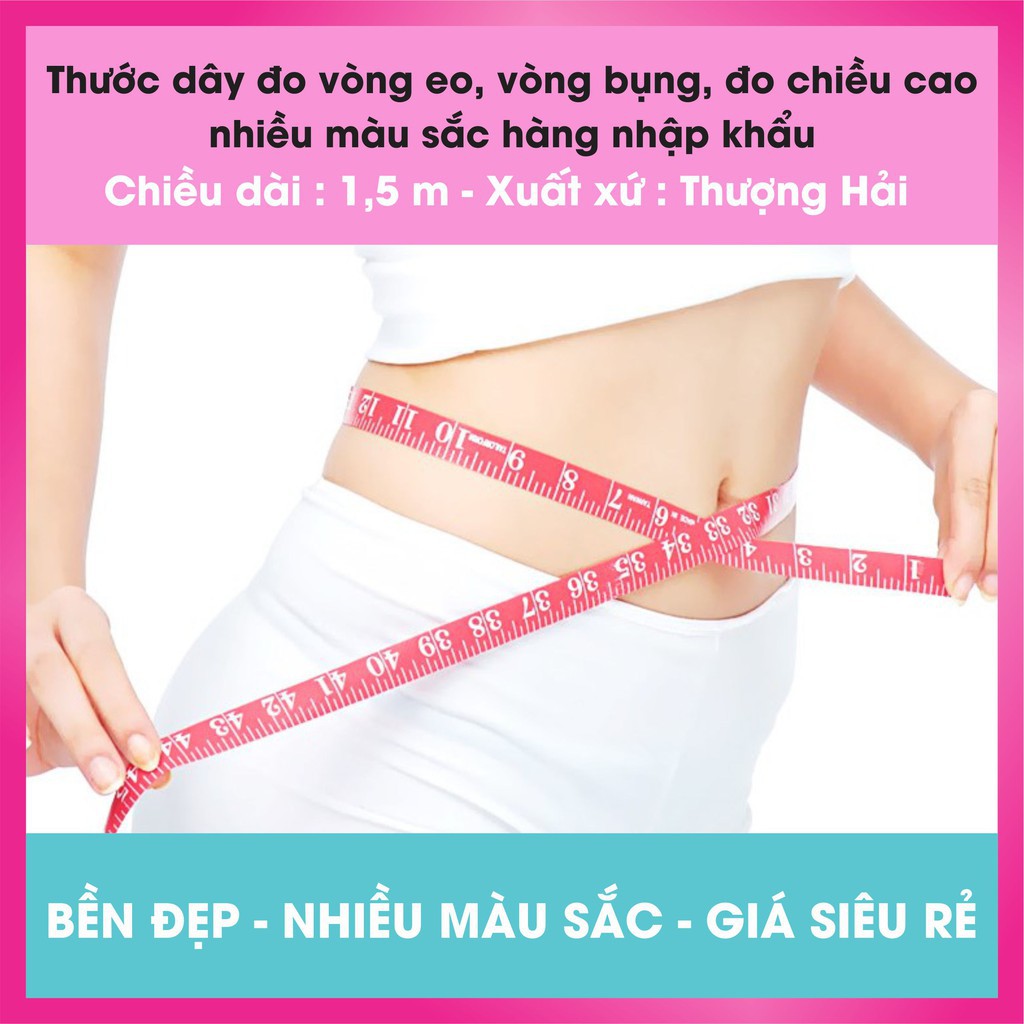 (FREESHIP) Thước dây đo eo,bụng ,đo chiều cao nhiều màu bền đẹp