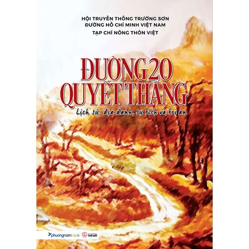Sách - Đường 20 Quyết Thắng: Lịch Sử, Địa Danh, Sự Tích Và Tri Ân (Phương Nam)