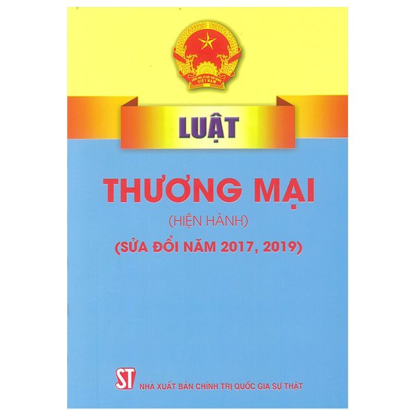 Sách - Luật Thương Mại (Hiện Hành) (Sửa Đổi, Bổ Sung Năm 2017, 2019)