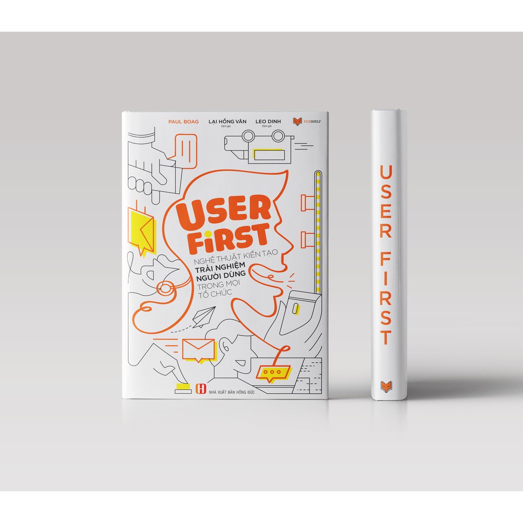 Sách - User First - Nghệ Thuật Kiến Tạo Trải Nghiệm Người Dùng Trong Mọi Tổ Chức | BigBuy360 - bigbuy360.vn