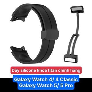 Chính hãng-không hộp-Dây silicone khoá titan thay thế cho đồng hồ Galaxy watch 4-4 Classic-5-5 Pro