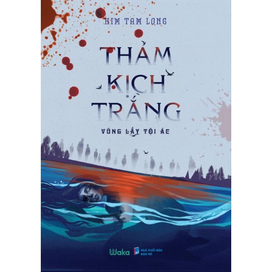 Sách Trinh thám, tâm lý, tội phạm - Thảm kịch trắng - Kim Tam Long