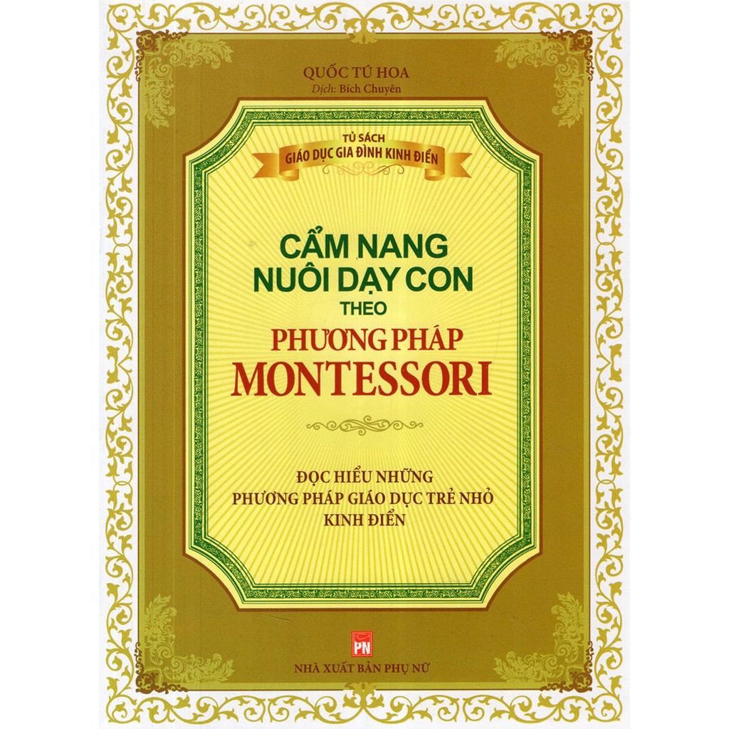 Sách - Phương Pháp Montessori - Cẩm Nang Nuôi Dạy Con