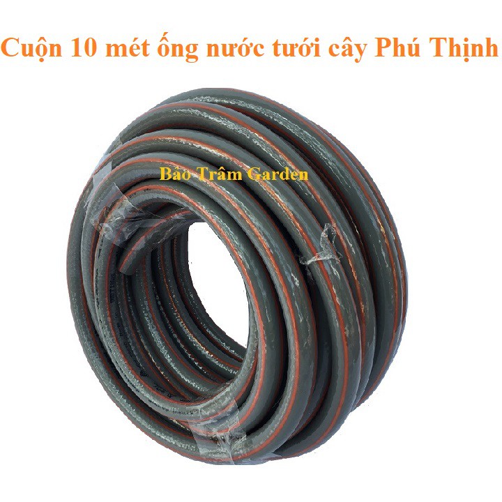 Cuộn 10m ống nước tưới cây chịu áp lực cao Phú Thịnh
