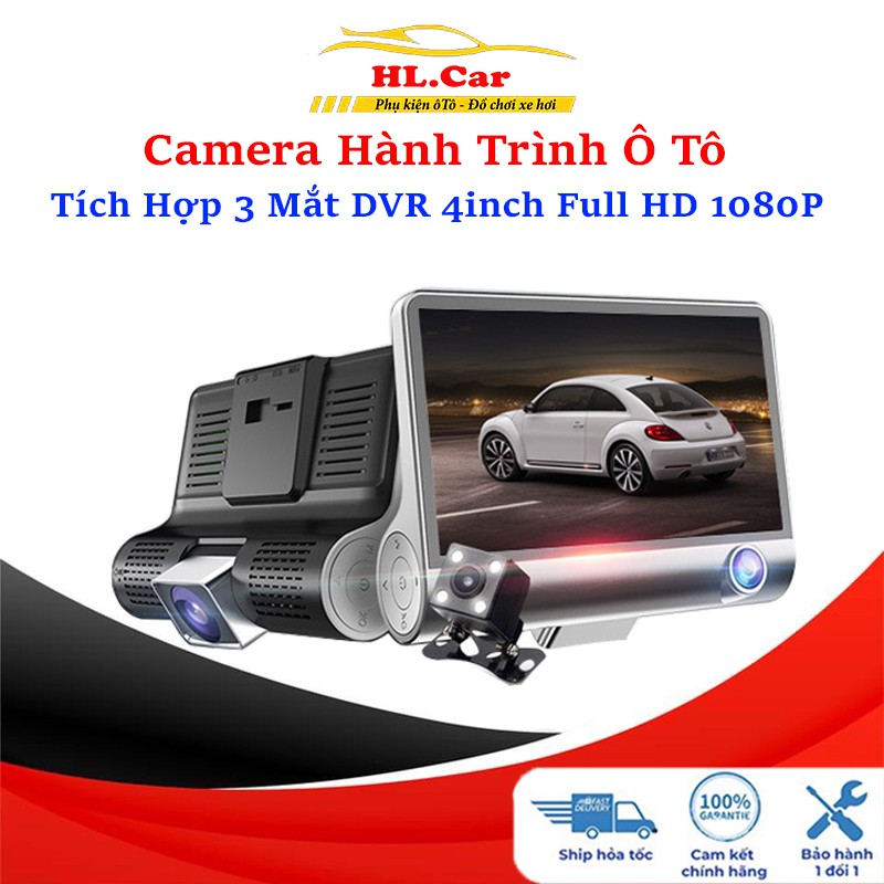 Camera Hành Trình Ô Tô DVR 4 inch - 3 Góc Quay - Độ Phân Giải 1080P Full HD , Góc Quay 170 Độ, Cực Nét