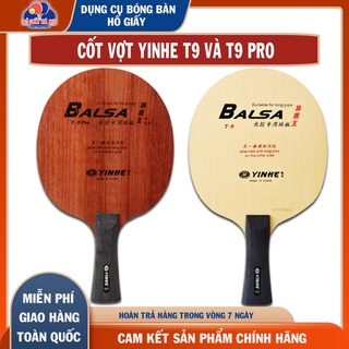 Cốt vợt bóng bàn 2 tốc độ Yinhe T9 vs Yinhe T9 pro