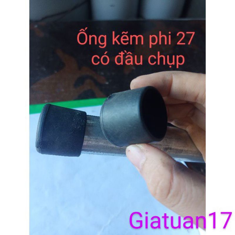 ( kèm chụp nhựa) ỐNG SẮT TRÒN MẠ KẼM  PHI 27