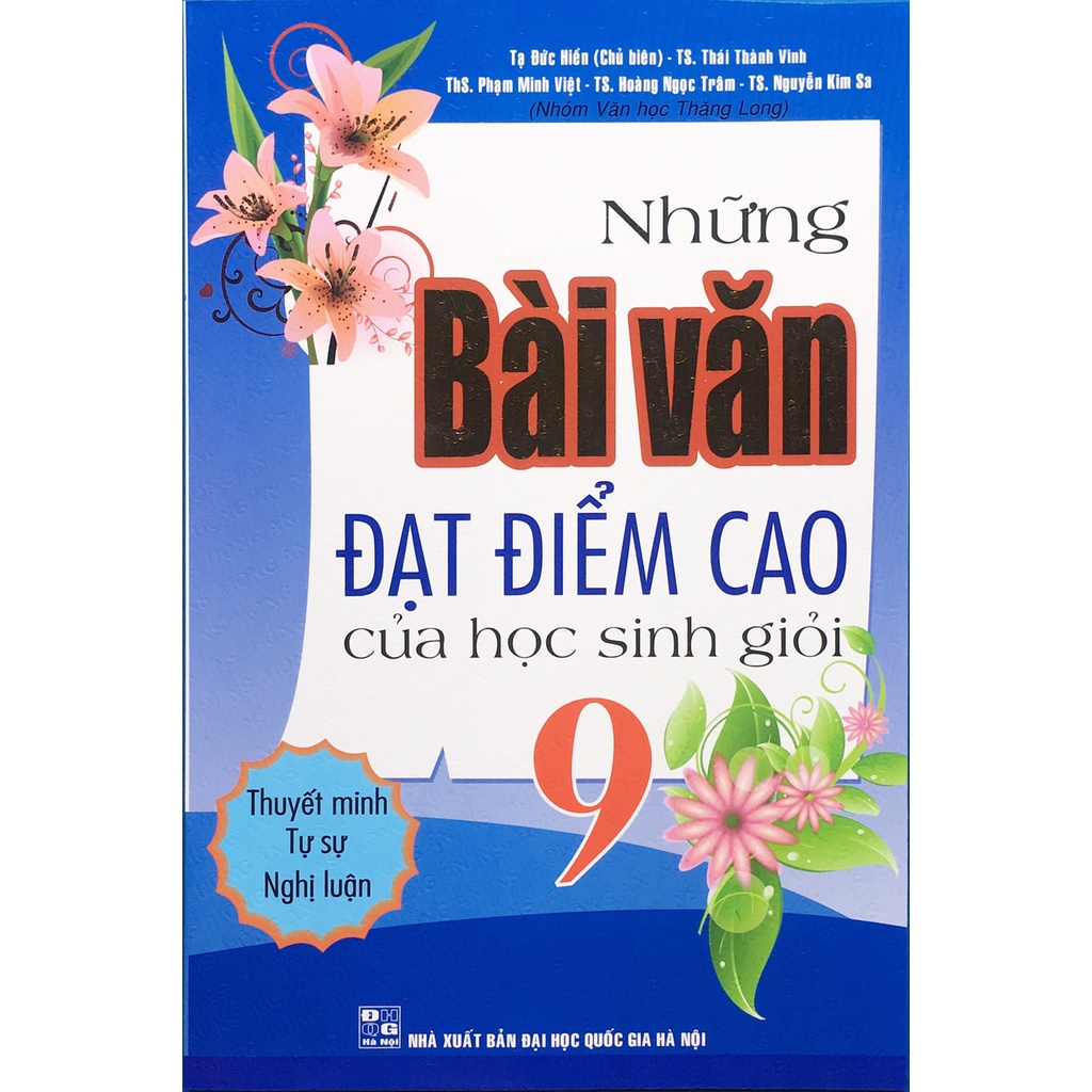 Sách - Những bài văn đạt điểm cao của học sinh giỏi 9 (Thuyết minh tự sự nghị luận)