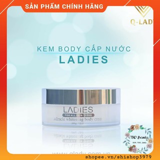 [CHÍNH HÃNG] Kem body cấp nước LADIES❤️ FREESHIP❤️ Dưỡng trắng da toàn thân❤️QLADY❤️