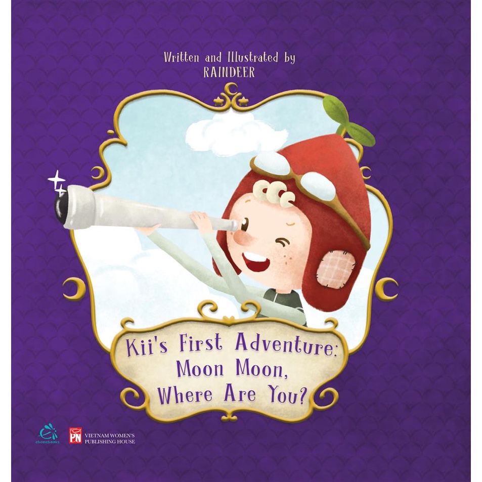 Sách tiếng Anh 3.	KII’S FIRST ADVENTURE: MOON MOON, WHERE ARE YOU - Giải thưởng sách tranh Ehomebooks