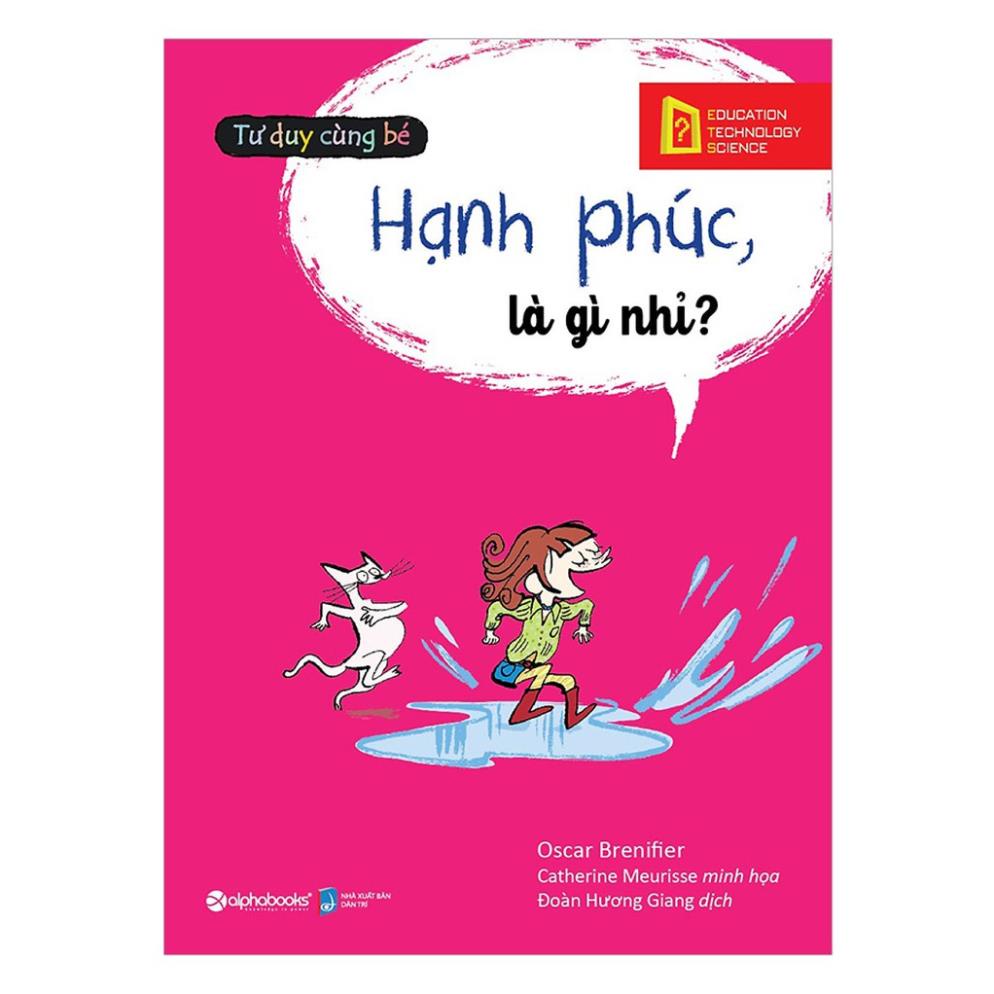 Sách - Tư Duy Cùng Bé - Hạnh Phúc, Là Gì Nhỉ? [AlphaBooks]