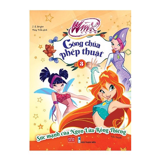 Sách - Winx - Công chúa phép thuật - Sức mạnh của Ngọn Lửa Rồng Thiêng