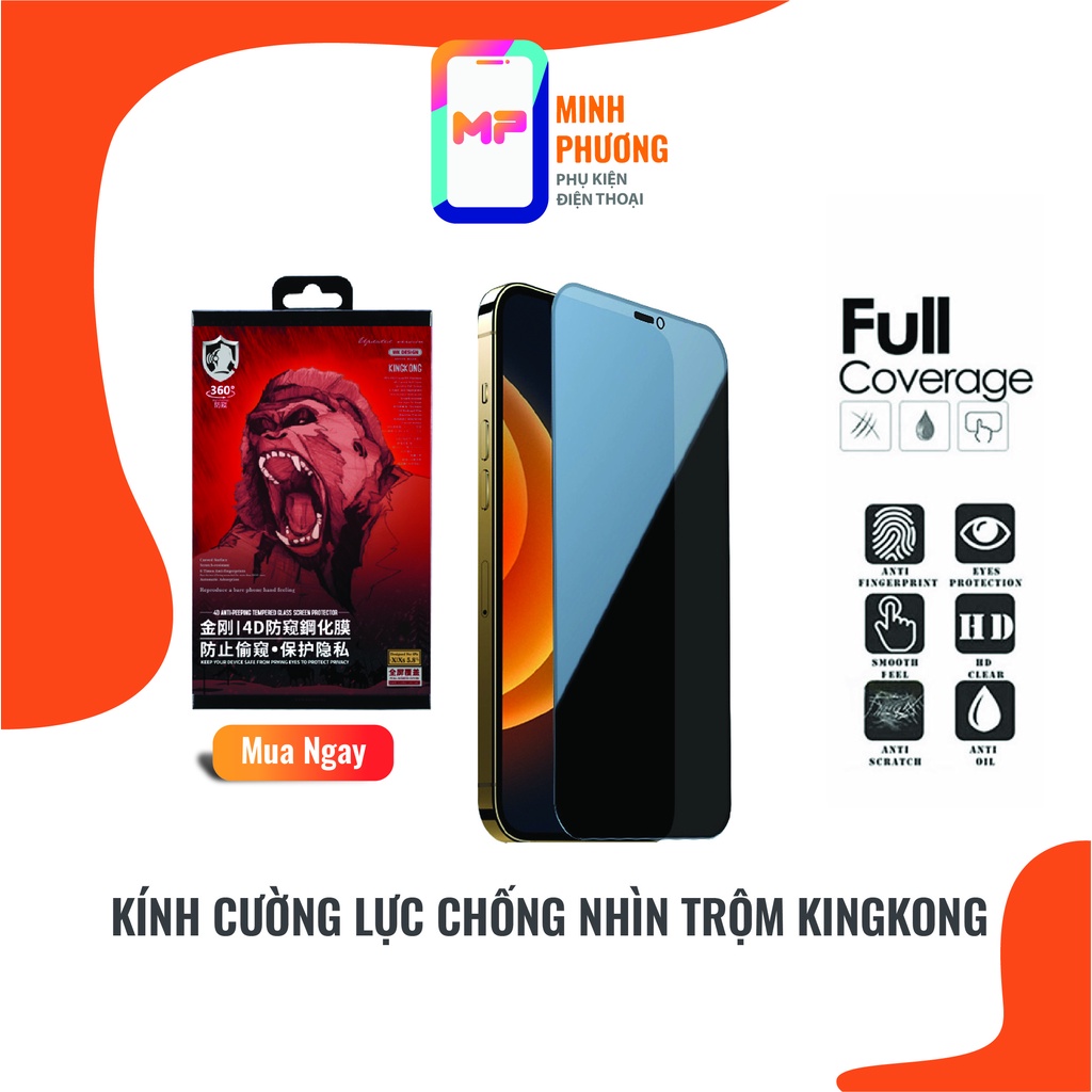 Kính Cường Lực Chống Nhìn Trộm KingKong Iphone Full màn Cao Cấp - 6/6Plus/7/7plus/8/8plus/plus/x/xr/xs/11/12/pro/max